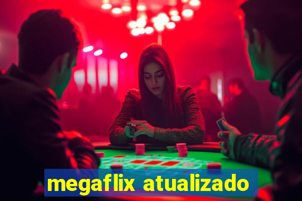 megaflix atualizado